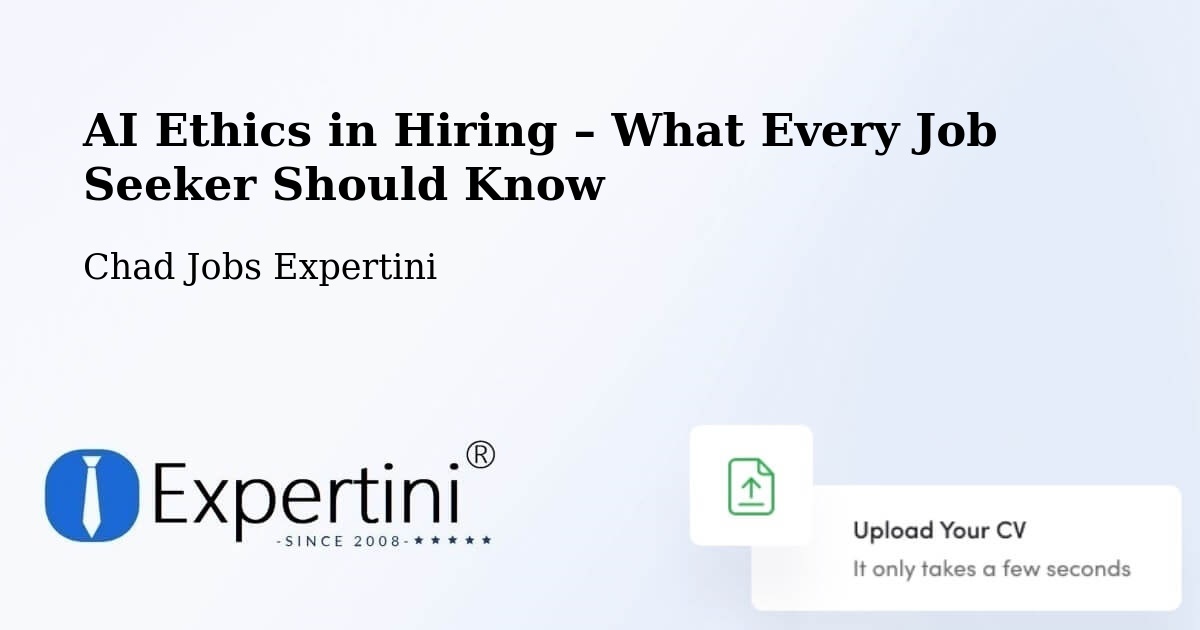 AI Ethics in Recruitment & Hiring – Chad - Chad Jobs Expertini