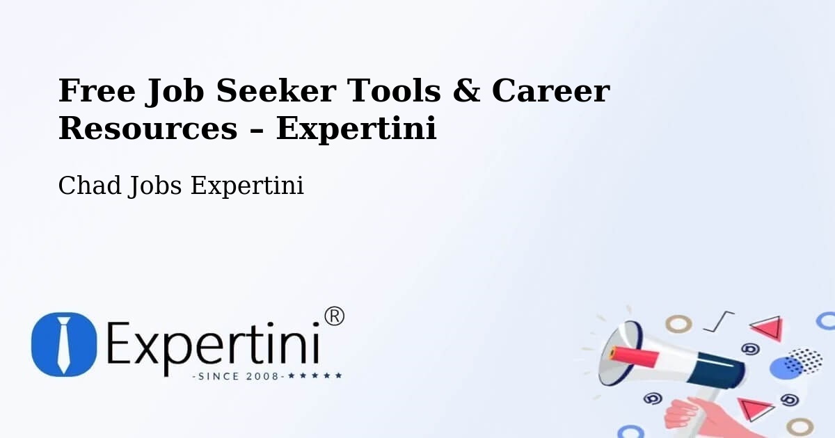 Free Job Seeker Tools & Career Resources – Chad - Chad Jobs Expertini