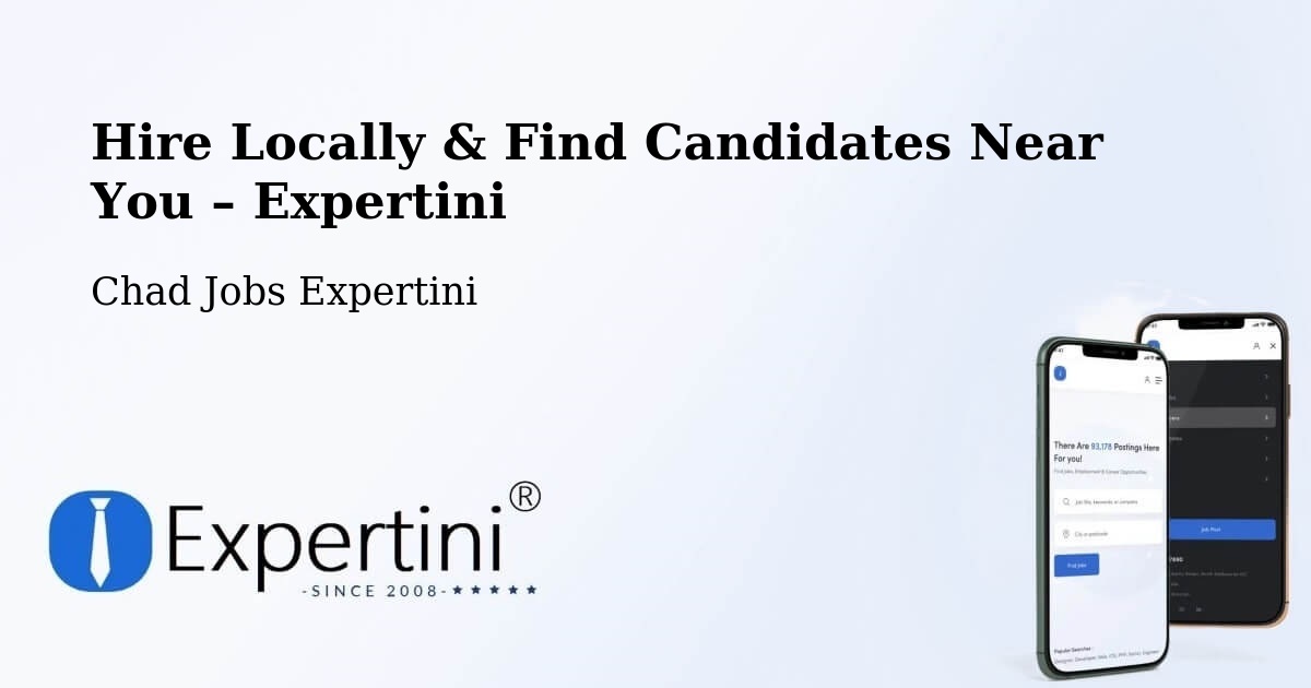 Hire Locally in Chad – Find Qualified Candidates Near You - Chad Jobs Expertini