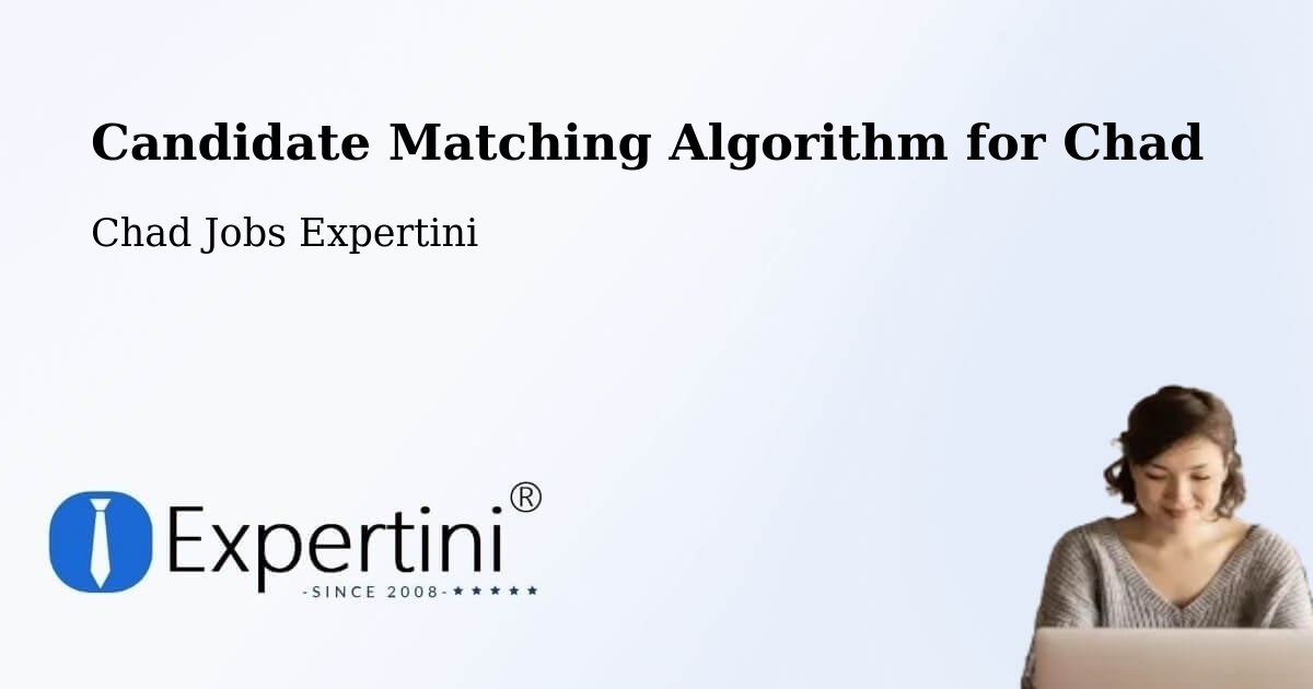 Candidate Matching Algorithm for Chad - Chad Jobs Expertini