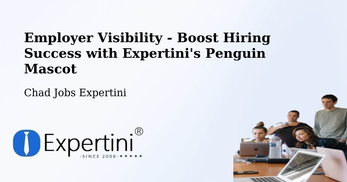 Employer Visibility - Boost Hiring Success with Expertini's Penguin Mascot - Chad Jobs Expertini