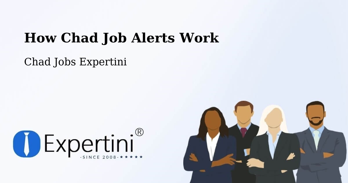 How Chad Job Alerts Work - Chad Jobs Expertini