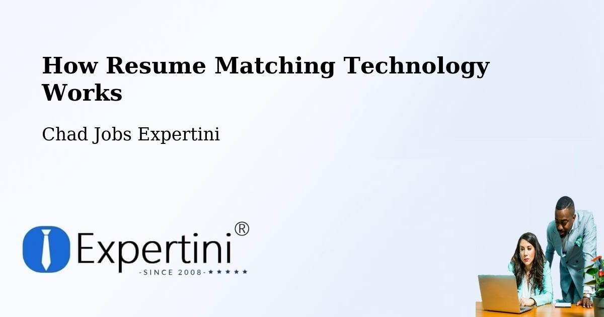 How Resume Matching Technology Works - Chad Jobs Expertini