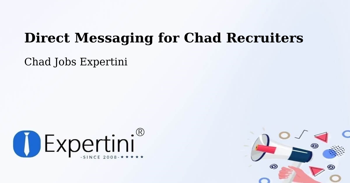 Direct Messaging for Chad Recruiters - Chad Jobs Expertini