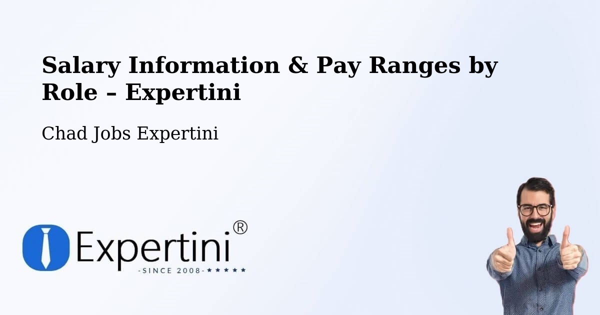 Salary Information & Pay Ranges – Chad - Chad Jobs Expertini